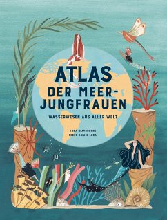 Atlas der Meerjungfrauen - Claybourne, Anna