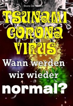 Tsunami-Coronavirus. Wann werden wir wieder normal? (eBook, ePUB) - Medico, Bruno Del