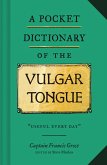 A Pocket Dictionary of the Vulgar Tongue (eBook, ePUB)