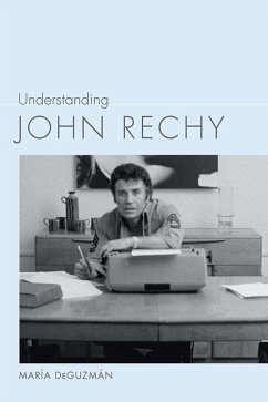 Understanding John Rechy (eBook, ePUB) - Deguzmán, María