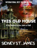 This Old House - A Lily Blooms in the Jaws of Hell (Victorian Mystery Series, #1) (eBook, ePUB)