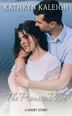 The Promise Point: A Short Story (eBook, ePUB) - Kaleigh, Kathryn