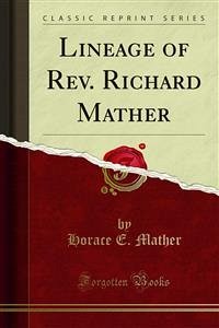 Lineage of Rev. Richard Mather (eBook, PDF) - E. Mather, Horace