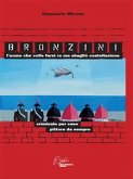 Bronzini, l’uomo che volle farsi Re ma sbagliò costellazione. Criminale per caso, pittore da sempre (eBook, ePUB)