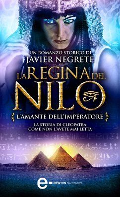 La regina del Nilo. L'amante dell'imperatore (eBook, ePUB) - Negrete, Javier