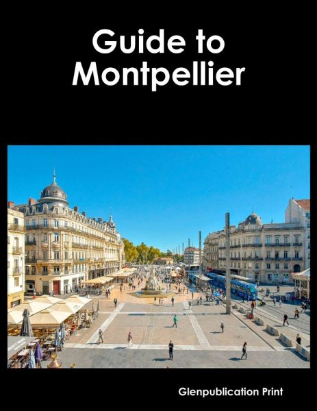 Guide to Montpellier (eBook, ePUB) Guide to Montpellier (eBook, ePUB)