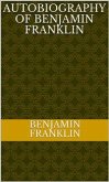 Autobiography Of Benjamin Franklin (eBook, ePUB)