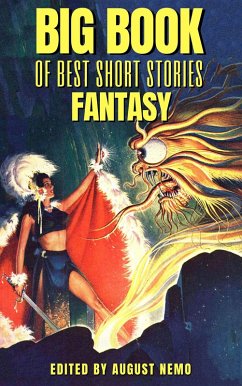 Big Book of Best Short Stories - Specials - Fantasy (eBook, ePUB) - Grahame, Kenneth; Dunsany, Lord; Burroughs, Edgar Rice; Wilde, Oscar; Bangs, John Kendrick; Nemo, August