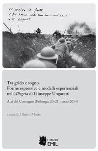 Tra grido e sogno. Forme espressive e modelli esperienziali nell’Allegria di Giuseppe Ungaretti (eBook, PDF) - Motta, Uberto