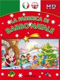 La Fabbrica di Babbo Natale - The Santa Claus' Toy Factory (eBook, PDF)