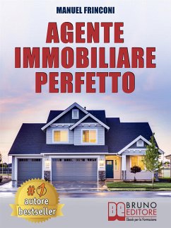 Agente Immobiliare Perfetto (eBook, ePUB) - Frinconi, Manuel