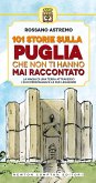 101 storie sulla Puglia che non ti hanno mai raccontato (eBook, ePUB)