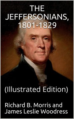 The Jeffersonians, 1801-1829 / Voices from America's Past (eBook, PDF) - Woodress, James