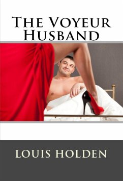 The Voyeur Husband: Taboo NC Erotica (eBook, ePUB) - Holden, Louis
