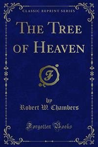 The Tree of Heaven (eBook, PDF) - W. Chambers, Robert