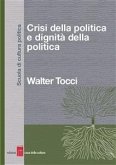 Crisi della politica e dignità della politica (eBook, ePUB)