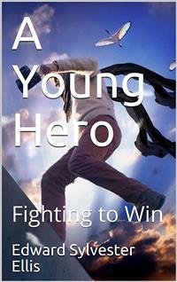 A Young Hero (eBook, PDF) - Sylvester Ellis, Edward