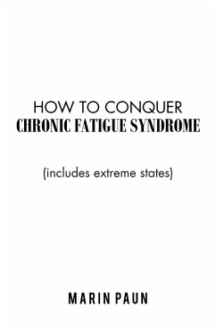 How to Conquer Chronic Fatigue Syndrome (eBook, ePUB) - Paun, Marin