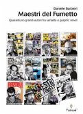 Maestri del fumetto. Quarantuno grandi autori fra serialità e graphic novel (eBook, PDF)