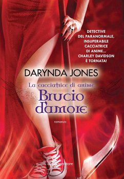 Brucio d'amore (eBook, ePUB) - Jones, Darynda