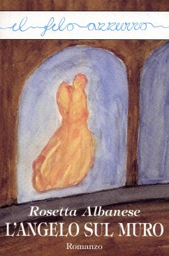 L'angelo sul muro (eBook, ePUB) - Albanese, Rosetta