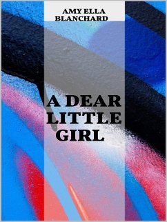A Dear Little Girl (eBook, ePUB) - Ella Blanchard, Amy