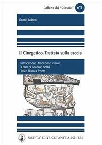 Grazio Falisco - Il Cinegetico. Trattato sulla caccia (eBook, ePUB) - Sestili, Antonio