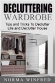 Decluttering Wardrobe: Tips and Tricks To Declutter Life and Declutter House (eBook, ePUB)
