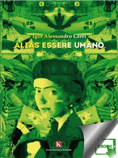 Alias essere umano (eBook, ePUB) - Igor Cerri, Alessandro