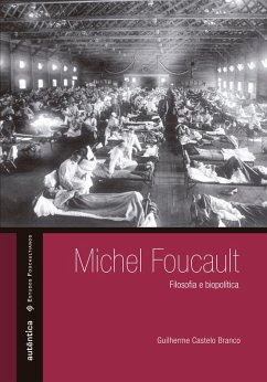 Michel Foucault - Filosofia e biopolítica (eBook, ePUB) - Branco, Guilherme Castelo