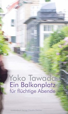 Ein Balkonplatz für flüchtige Abende (eBook, ePUB) - Tawada, Yoko