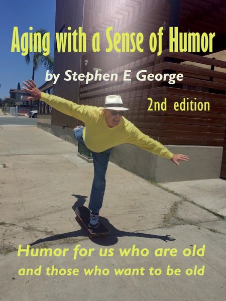 Aging With A Sense Of Humor 2nd Edition (eBook, ePUB) Aging With A Sense Of Humor 2nd Edition (eBook, ePUB)