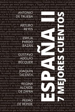 7 mejores cuentos - España II (eBook, ePUB) - de Trueba, Antonio; Reyes, Arturo; Bazán, Emilia Pardo; Bécquer, Gustavo Adolfo; Dicenta, Joaquín; de Zafra, Regina Alcaide; de Répide, Pedro; Nemo, August