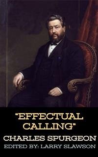 Effectual Calling (eBook, ePUB) - Slawson, Larry; Spurgeon, Charles