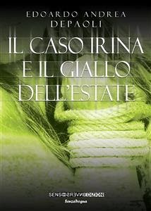 Il caso Irina e il giallo dell'estate (eBook, ePUB) - Andrea Depaoli, Edoardo