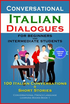 Conversational Italian Dialogues For Beginners and Intermediate Students (eBook, ePUB) - Der Sprachclub, Academy