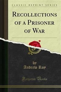 Recollections of a Prisoner of War (eBook, PDF) - Roy, Andrew