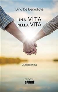 Una vita nella vita (eBook, ePUB) - De Benedictis, Dino