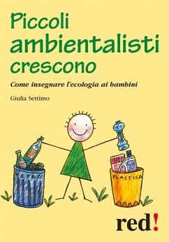 Piccoli ambientalisti crescono (eBook, ePUB) - Settimo, Giulia
