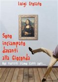 Sono inciampato davanti alla Gioconda (eBook, ePUB)