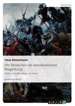 Die Deutschen im amerikanischen Bürgerkrieg. Söldner, Sozialflüchtlinge, Idealisten (eBook, ePUB) - Renzelmann, Claus