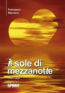 Il sole di mezzanotte (eBook, ePUB) - Marciano, Francesco