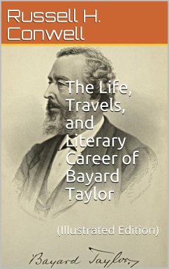 The Life, Travels, and Literary Career of Bayard Taylor (eBook, PDF) - H. Conwell, Russell