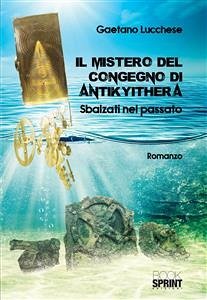 Il mistero del congegno di Antikyithera (eBook, ePUB) - Lucchese, Gaetano