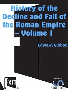 History of the Decline and Fall of the Roman Empire — Volume 1 (eBook, ePUB) - Gibbon, Edward