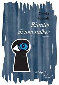 Ritratto di uno stalker (eBook, ePUB) - Piccoli, Cinzia