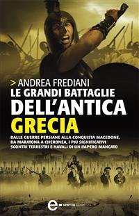 Le grandi battaglie dell'antica Grecia (eBook, ePUB) - Frediani, Andrea