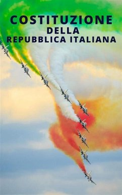Costituzione della Repubblica Italiana (eBook, ePUB) - Italiana, Repubblica Costituzione della Repubblica Italiana (eBook, ePUB) - Italiana, Repubblica