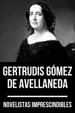 Novelistas Imprescindibles - Gertrudis Gómez de Avellaneda (eBook, ePUB) - De Avellaneda, Gertrudis Gómez; Nemo, August