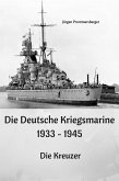 Die Deutsche Kriegsmarine 1933 - 1945: Die Kreuzer (eBook, ePUB)